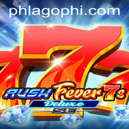 RushFever7sDeluxeSE: An Exciting Gaming Experience Enhanced by PHLAGO.COM