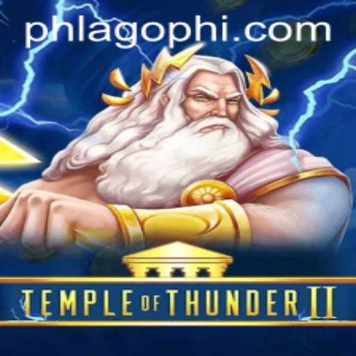 TempleofThunderII: A Journey into the Heart of the Storm on PHLAGO.COM