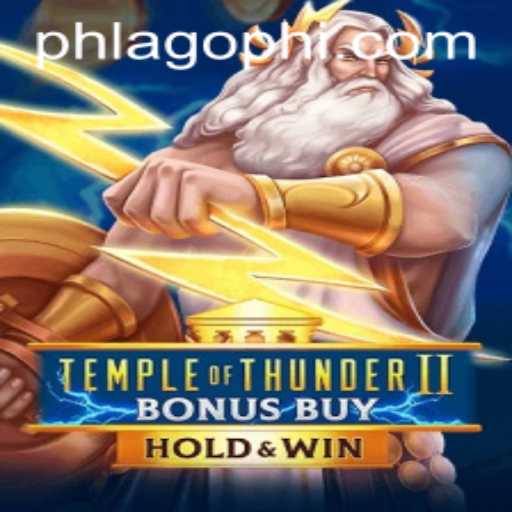 Discover the Thrills of TempleofThunderIIBonusBuy at PHLAGO.COM